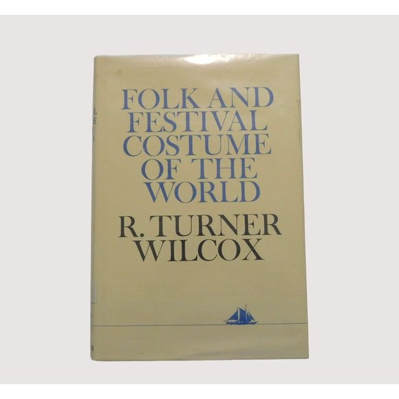 Folk and Festival Costume of the World by R Turner Wilcox 1965 HBDJ Ex Library - Picture 1 of 11